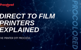 DIRECT TO FILM PRINTERS EXPLAINED - Procolored