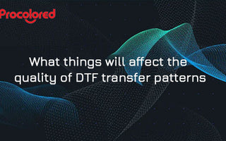 What things will affect the quality of DTF transfer patterns?