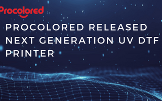 Procolored Released Next Generation UV DTF Printer