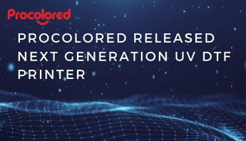 Procolored Released Next Generation UV DTF Printer