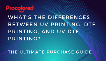 What's the Differences between UV Printing, DTF Printing and UV DTF Printing